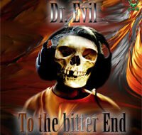 Dr. Evil – To The Bitter End